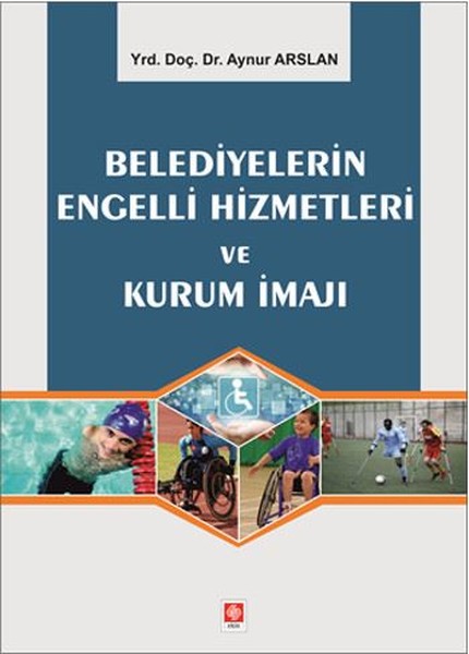 Belediyelerin Engelli Hizmetleri ve Kurum İmajı