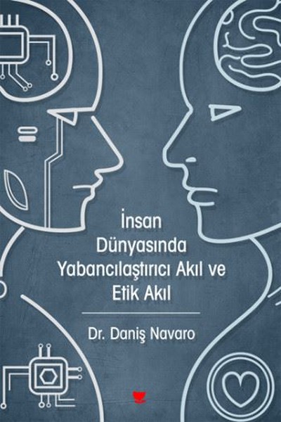 İnsan Dünyasında Yabancılaştırıcı Akıl ve Etik ...