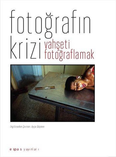 Krizdeki Fotoğraf-Vahşeti Fotoğraflamak