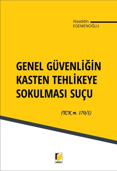 Genel Güvenliğin Kasten Tehlikeye Sokulması Suçu