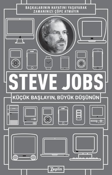 Steve Jobs: Küçük Başlayın, Büyük Düşünün