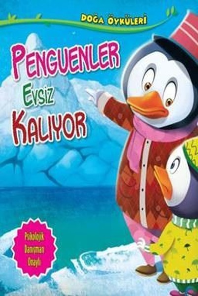 Penguenler Evsiz Kalıyor-Doğa Öyküleri