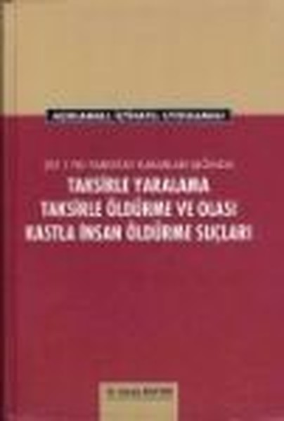 Taksirle Yaralama Taksirle Öldürme ve Olası Kastla İnsan Öldürme Suçları