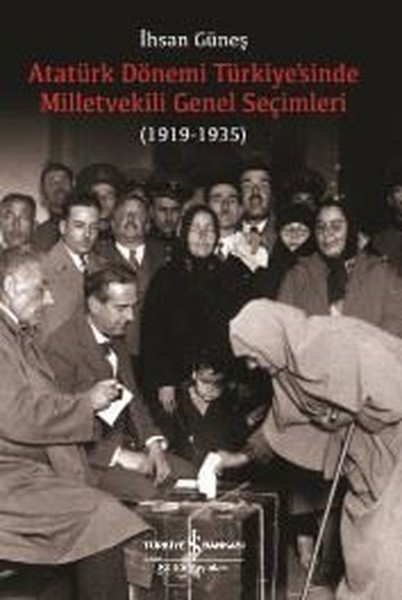 Atatürk Dönemi Türkiyesinde Milletvekili Genel ...