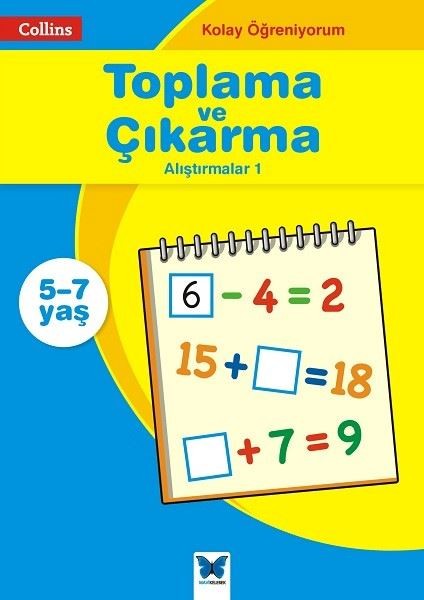 Kolay Öğreniyorum-Toplama ve Çıkarma Alıştırmalar 1 (5-7 Yaş)