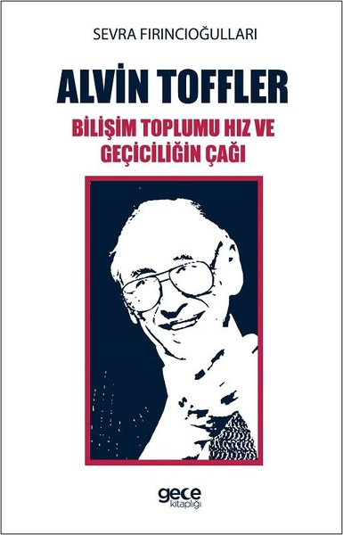 Alvin Toffler Bilişim Toplumu Hız ve Geçiciliği...