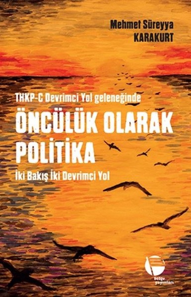 THKP-C Devrimci Yol Geleneğinde Öncülük Olarak ...