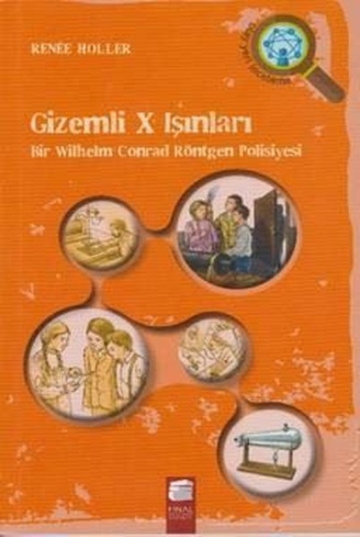 Gizemli X Işınları-Bir Wilhelm Conrad Röntgen P...