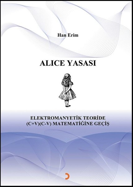 Alice Yasası Elektromanyetik Teoride (C+V) (C-V) Matematiğine Geçiş