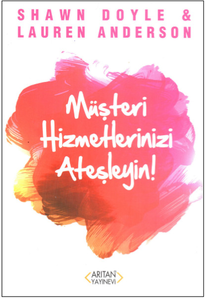 Müşteri Hizmetlerinizi Ateşleyin