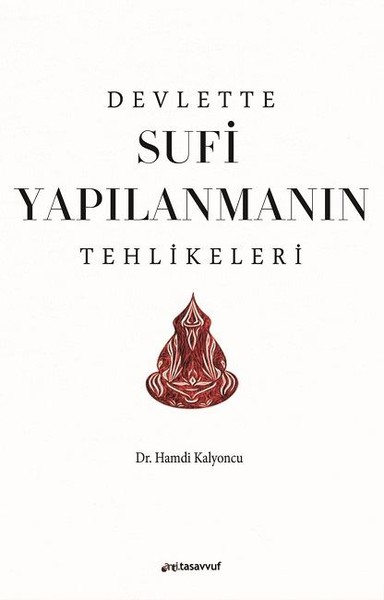 Devlette Sufi Yapılanmanın Tehlikeleri