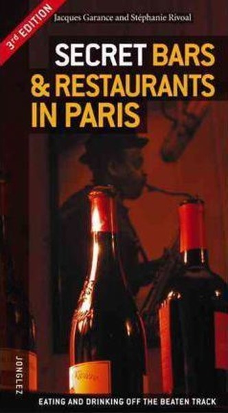 Secret Bars and Restaurants in Paris (Jonglez Guides)