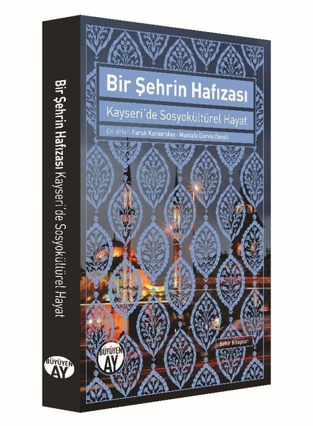 Bir Şehrin Hafızası-Kayseri'de Sosyokültürel Hayat