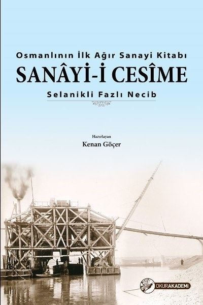 Osmanlı'nın İlk Ağır Sanayi Kitabı-Sanayi-i Cesime