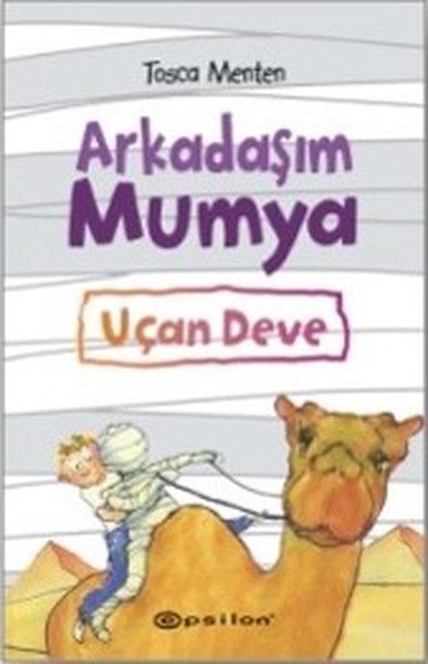 Arkadaşım Mumya-Uçan Deve