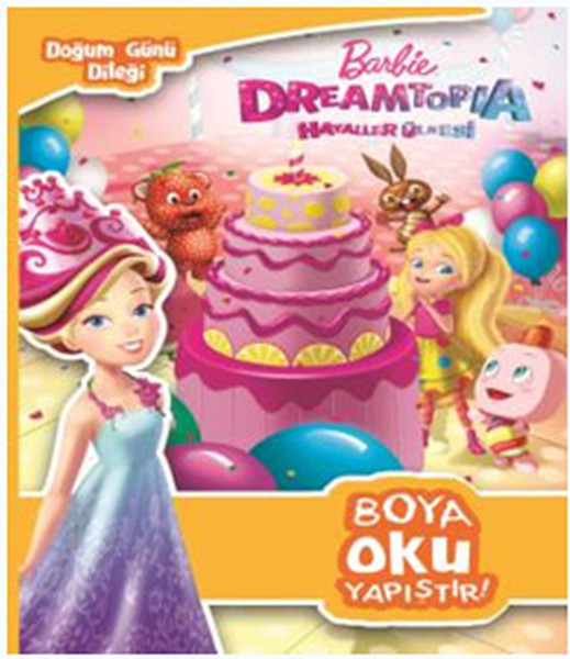 Barbie Dreamtopia Hayaller Ülkesi-Doğum Günü Dileği Boya Oku Yapıştır