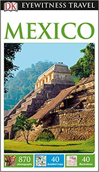 DK Eyewitness Travel Guide Mexico (Eyewitness Travel Guides)