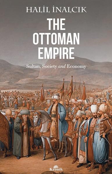 An Economic and Social History of the Ottoman Empire, 1300-1600 by Halil İnalcık