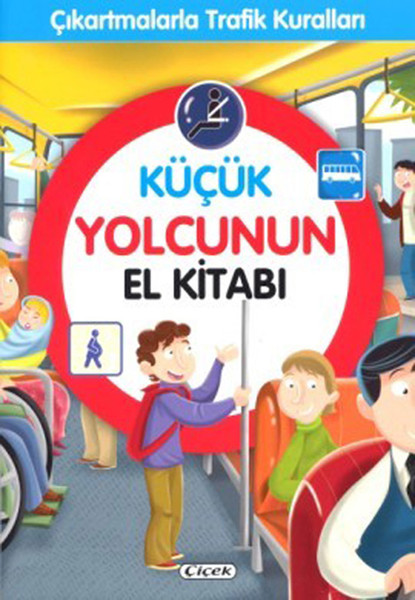 Küçük Yolcunun El Kitabı-Çıkartmalarla Trafik Kuralları