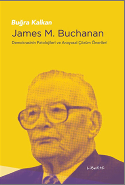 James M.Buchanan-Demokrasinin Patolojileri ve Anayasal Çözüm Önerileri