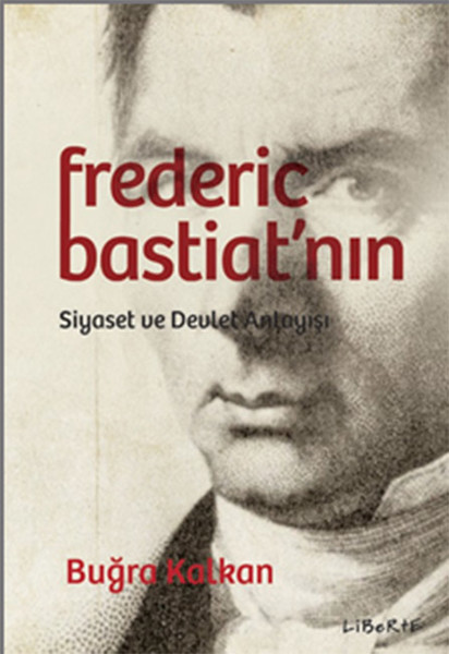 Federic Bastiat'nın Siyaset ve Devlet Anlayışı