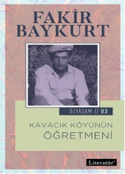 Kavacık Köyünün Öğretmeni-Özyaşam Ö