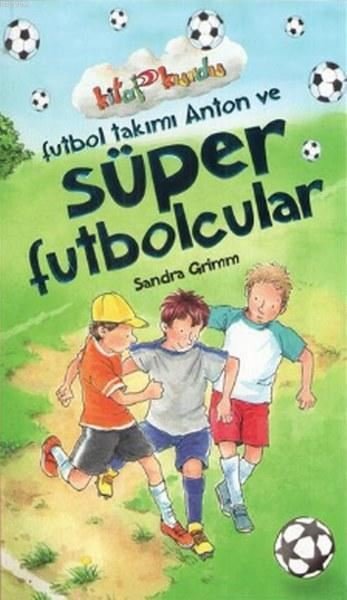 Futbol Takımı Anton veSüper Futbolcular - Kitap Kurdu