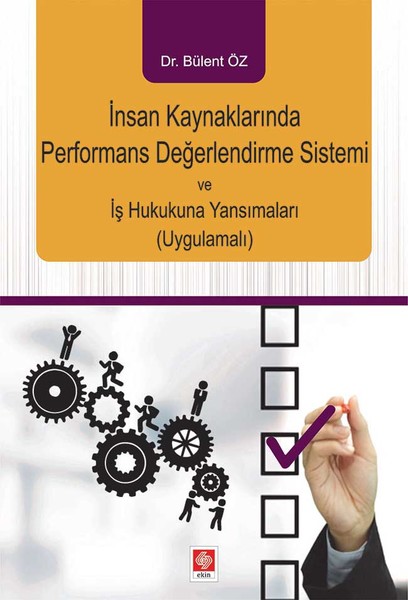 İnsan Kaynaklarında Performans Değerlendirme Sistemi ve İş Hukukuna Yansımaları