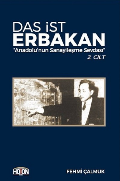 Das İst Erbakan 2-Anadolunun Sanayileşme Sevdası