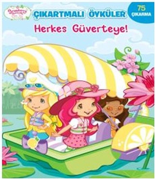 Çilek Kız-Herkes Güverteye!- Çıkartmalı Öyküler