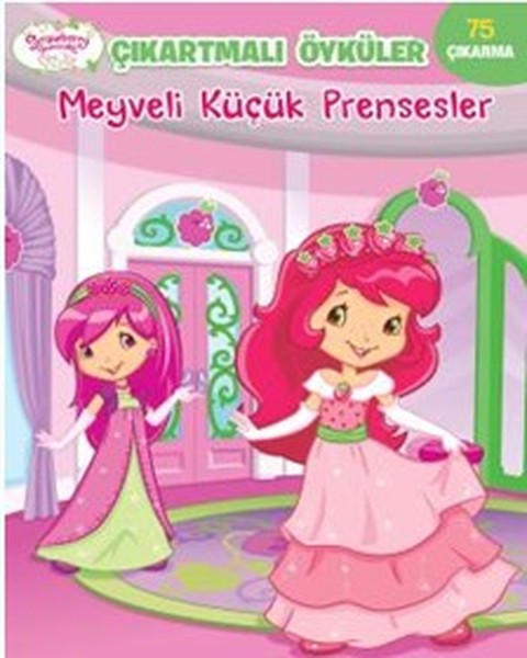 Çilek Kız-Meyveli Küçük Prensesler-Çıkartmalı Öyküler