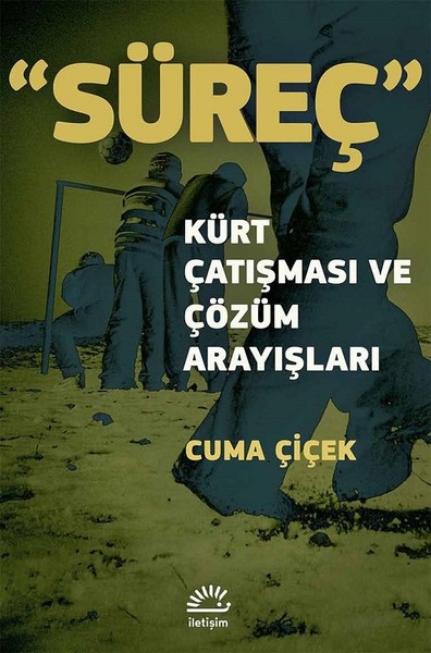 Süreç-Kürt Çatışması ve Çözüm Arayışları