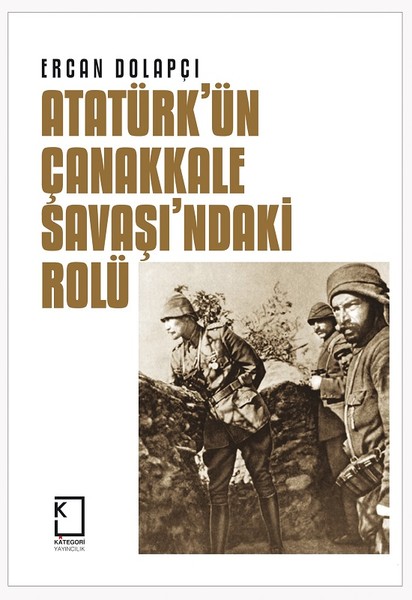 Atatürk'ün Çanakkale Savaşı'ndaki Rolü