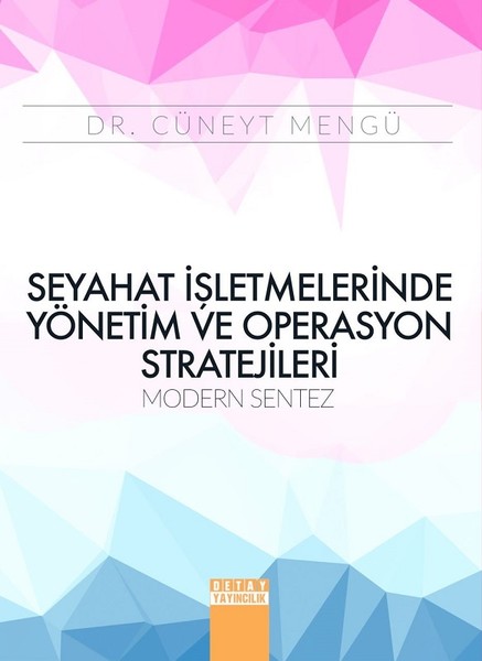 Seyahat İşletmelerinde Yönetim ve Operasyon Stratejileri Modern Sentez