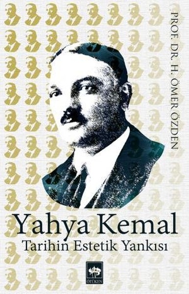 Yahya Kemal-Tarihin Estetik Yankısı