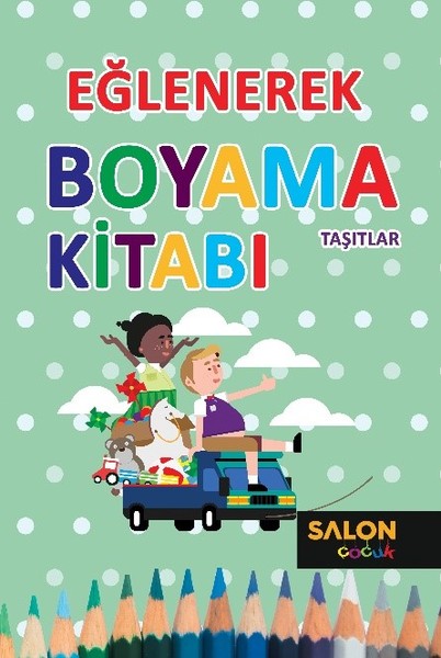 Eğlenerek Boyama Kitabı-Taşıtlar