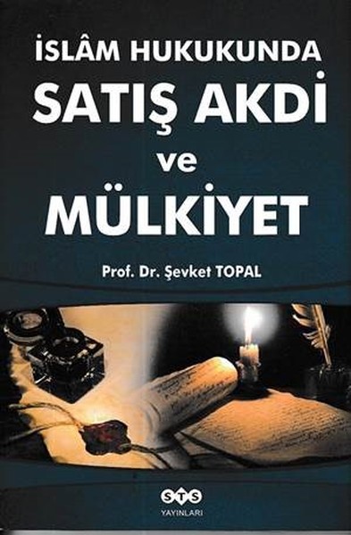 İslam Hukukunda Satış Akdi Ve Mülkiyet (Şevket Topal) - Fiyat & Satın ...