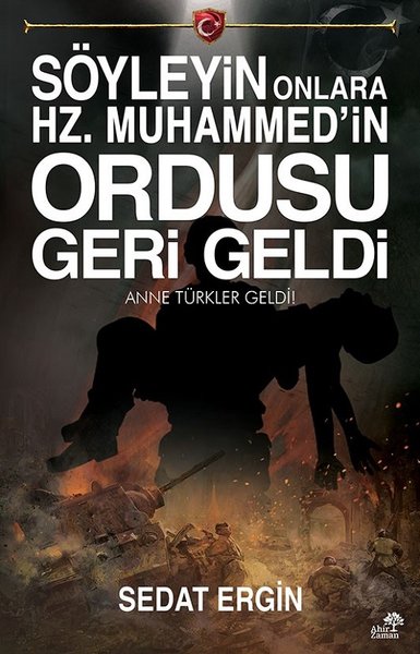 Söyleyin Onlara Hz.Muhammed'in Ordusu Geri Geldi