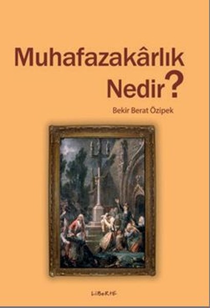 Muhafazakarlık Nedir?