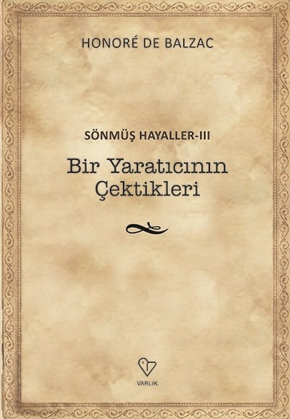 Sönmüş Hayaller 3-Bir Yaratıcının Çektikleri