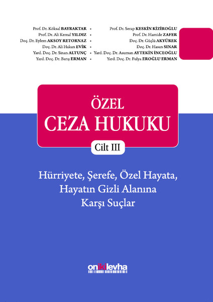 Özel Ceza Hukuku Cilt 3-Hürriyete Şerefe Özel Hayata Hayatın Gizli Alanına Karşı Suçlar