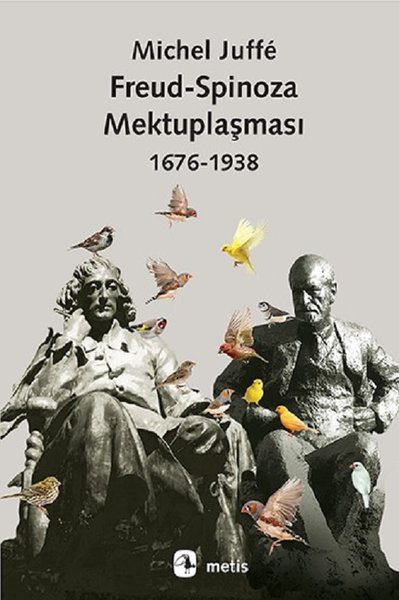 Freud-Spinoza Mektuplaşması 1676-1938