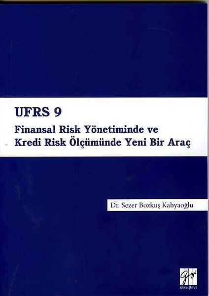UFRS 9-Finansal Risk Yönetiminde ve Kredi Risk Ölçümünde Yeni Bir Araç