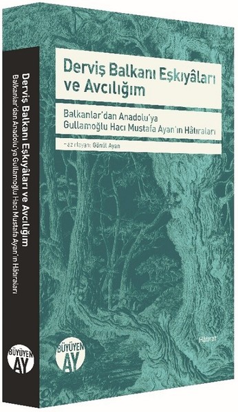 Derviş Balkanı Eşkıyaları ve Avcılığım-Balkanla...