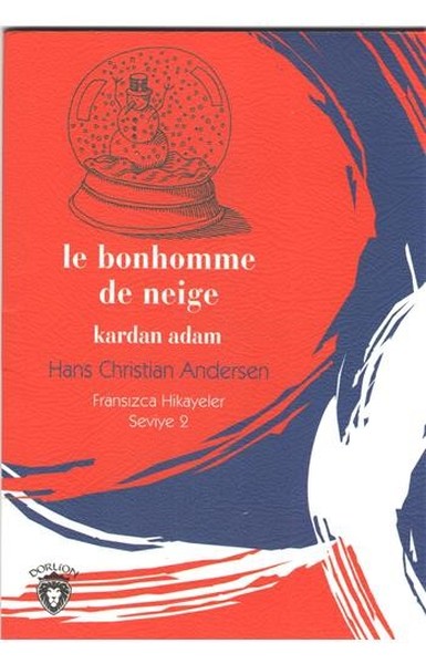 Le Bonhomme De Neige Kardan Adam-Fransızca Hikayeler Seviye 2