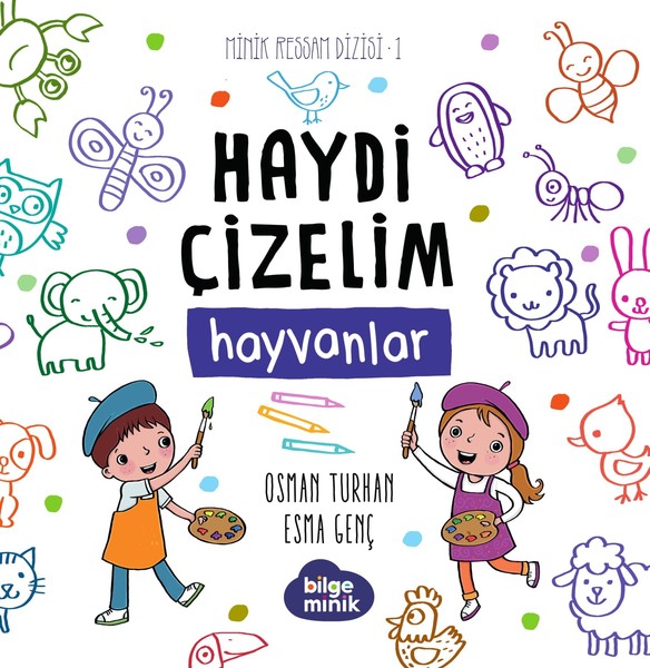 Haydi Çizelim-Hayvanlar-Minik Ressam Dizisi 1