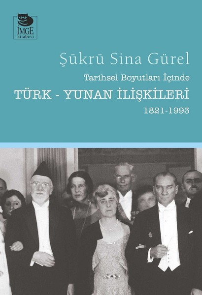 Tarihsel Boyutları İçinde Türk-Yunan İlişkileri 1821-1993