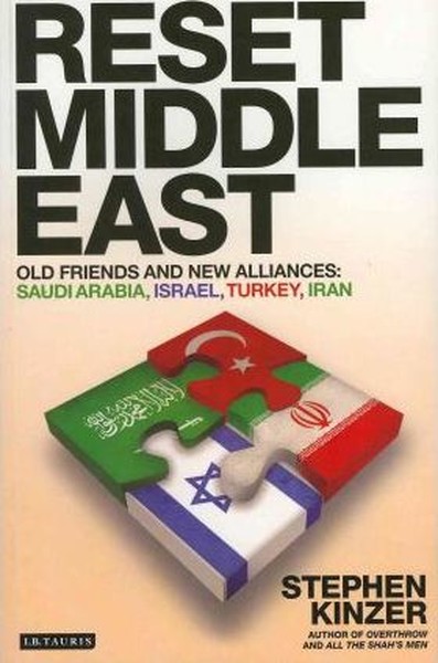 Reset Middle East: Old Friends and New Alliances: Saudi Arabia Israel Turkey Iran