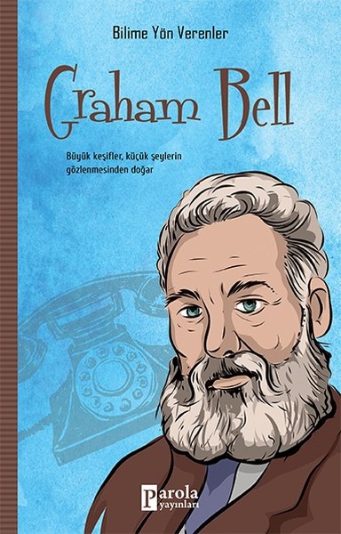 Graham Bell--Bilime Yön Verenler