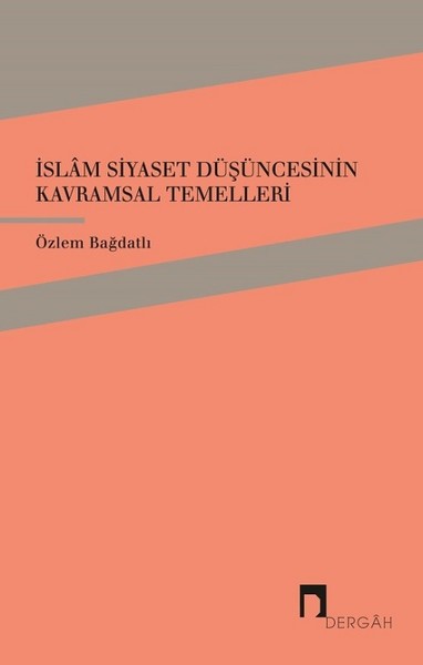 İslam Siyaset Düşüncesinin Kavramsal Temelleri